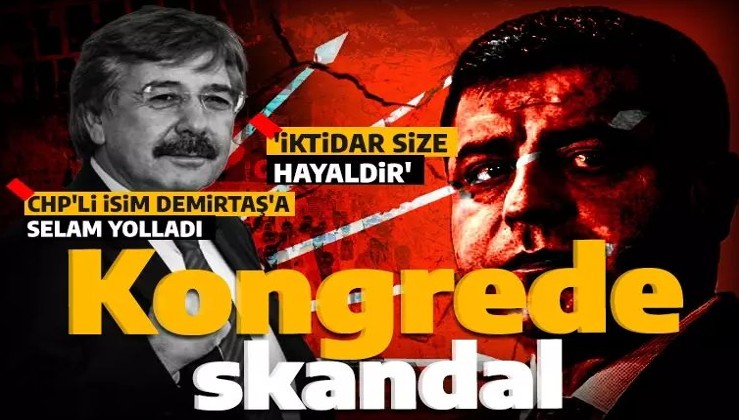 CHP'nin Antalya kongresinde skandal: Selahattin Demirtaş'a selam yolladı