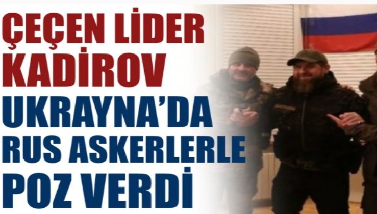 Kadirov, Ukrayna'da Rus askerleriyle poz verdi!