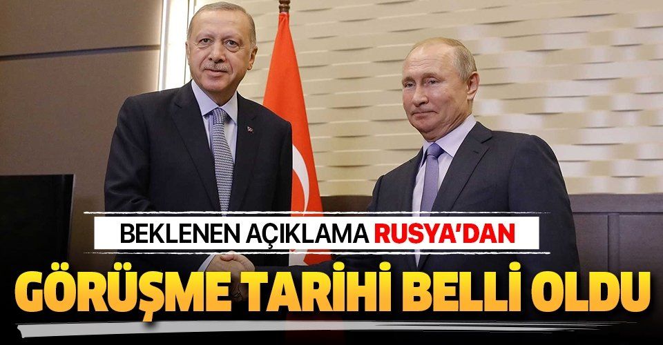 Rusya'dan son dakika açıklaması:Erdoğan  Putin görüşmesinin tarihi belli oldu.