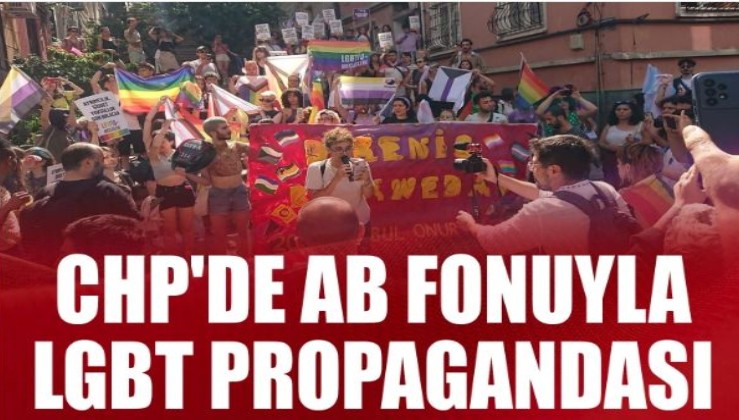 CHP'de AB fonuyla LGBT propagandası