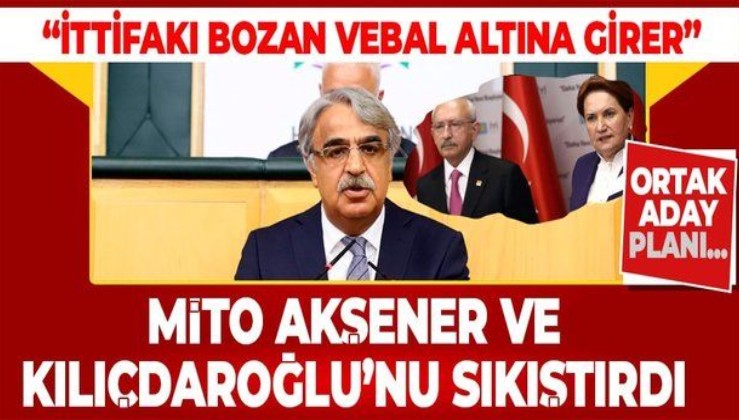 HDP Eş Başkanı Mithat Sancar'dan CHP ve İYİ Parti'ye ortak aday mesajı: İttifakı kim bozarsa büyük vebalin altında kalacaktır