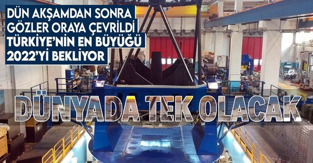 Türkiye'nin en büyüğü! 2022'de açılacak! Dev teleskop Erzurum'da yapılıyor