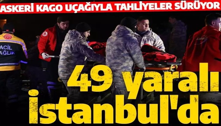 Depremde yaralanan 49 kişi İstanbul'a getirildi
