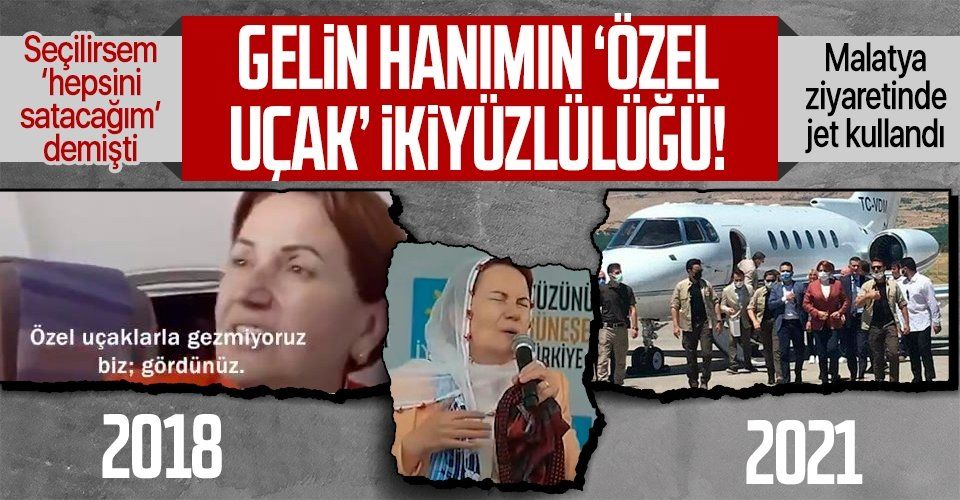 Meral Akşener'in 'özel uçak' ikiyüzlülüğü! "Seçilirsem hepsini satacağım" demişti, İstanbul'dan Malatya'ya jetle gitti