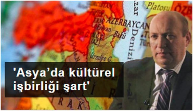 Server Bahti: Asya’da Türkiye öncülüğünde kültürel işbirliği şart