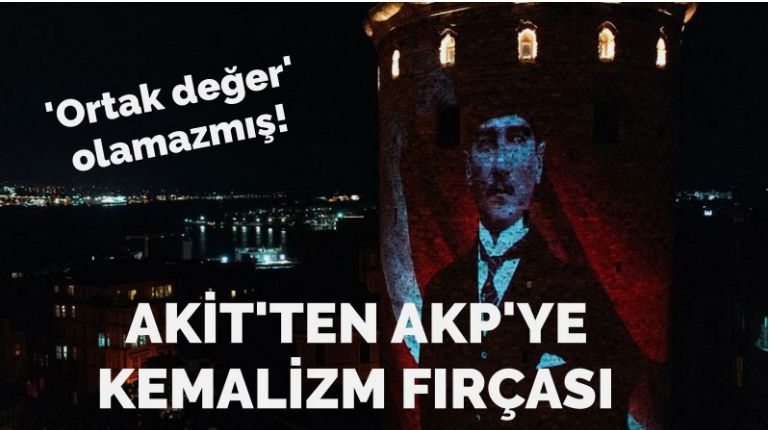 Atatürk’e ‘o zat’ diyen Akit yazarından AKP’ye ‘Kemalizm’ fırçası…