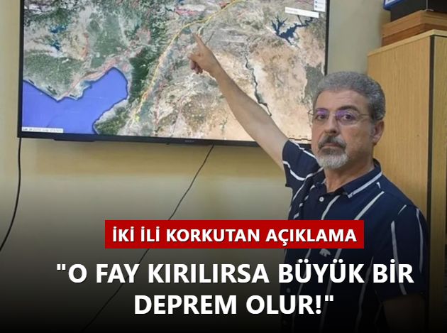 İki ili korkutan açıklama! "O fay kırılırsa büyük bir deprem olur!"