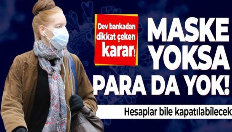 HSBC'den çok konuşulacak koronavirüs kararı: Maske yoksa para da yok!