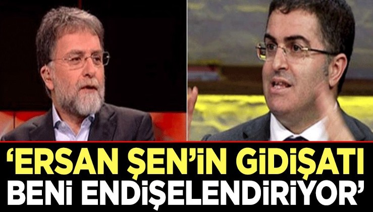 Ahmet Hakan: Ersan Şen’in gidişatı beni endişelendiriyor