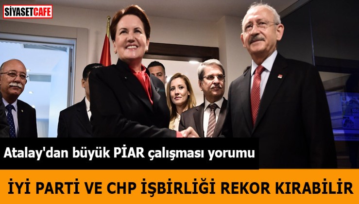 PİAR çalışması yorumu: HDP- İYİ Parti - CHP işbirliği rekor kırabilir