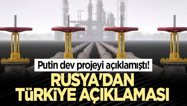 Putin dev projeyi açıklamıştı! Rusya'dan Türkiye açıklaması
