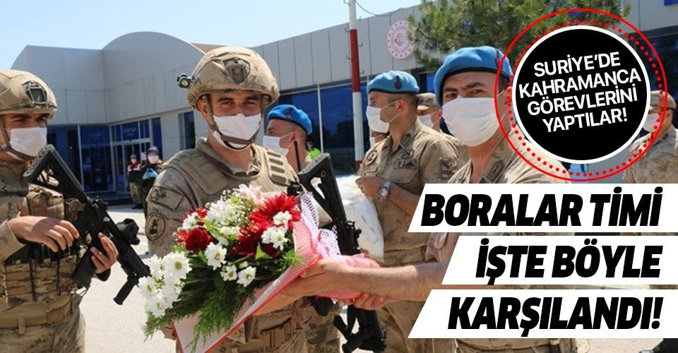 Boralar timi törenle karşılandı! Barış Pınarı Harekatı bölgesinde kahramanca görev yaptılar!