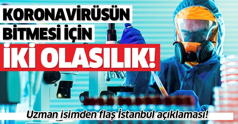 Son dakika: İstanbul'da koronavirüs ne zaman bitecek? İki olasılık var!