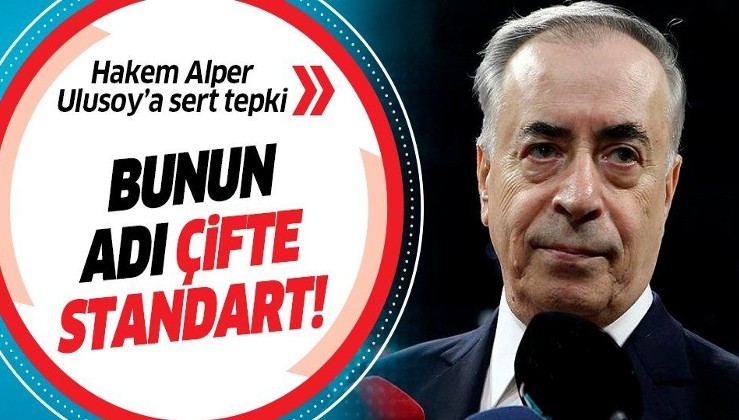 Galatasaray Başkanı Mustafa Cengiz'den Alper Ulusoy'a sert tepki: Bunun adı çifte standart