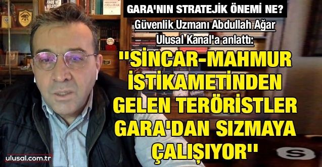''SincarMahmur'dan gelen teröristler Gara'dan sızmaya çalışıyor''
