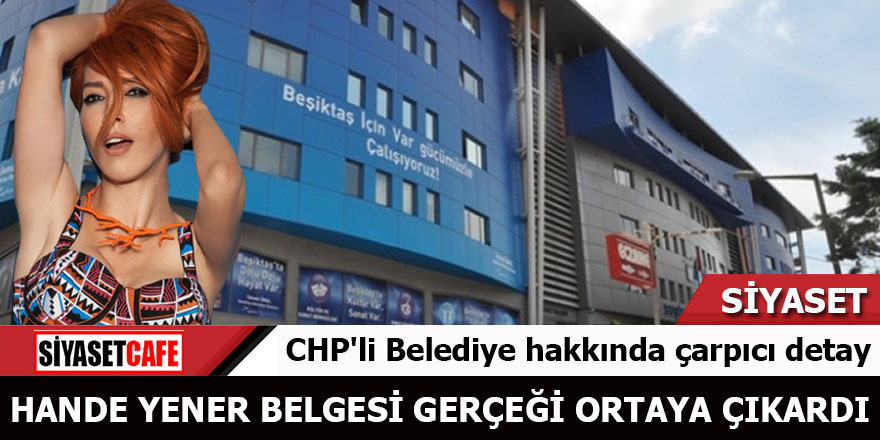 CHP'li Belediye hakkındaki çarpıcı detayı Hande Yener belgesi ortaya çıkardı