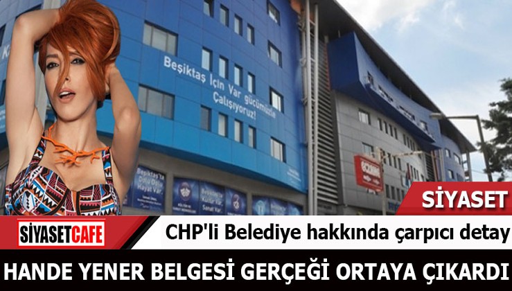 CHP'li Belediye hakkındaki çarpıcı detayı Hande Yener belgesi ortaya çıkardı