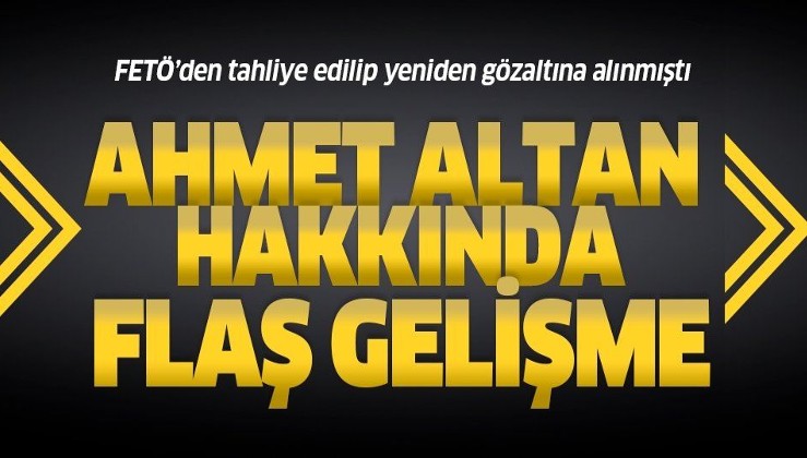 Son dakika: Ahmet Altan tutuklandı!.