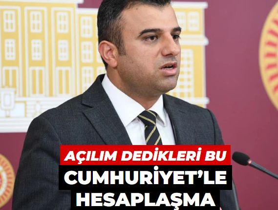Açılım dedikleri işte bu: Cumhuriyet’le hesaplaşma!