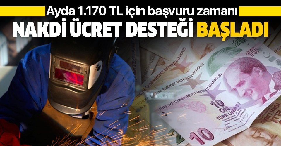 Nakdi ücret desteği için başvurular başladı: Ayda 1170 lira