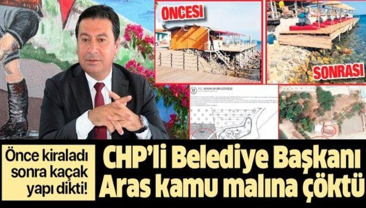 Bodrum Belediye Başkanı Ahmet Aras kamu malına çöktü: Araziye kaçak yapı dikti