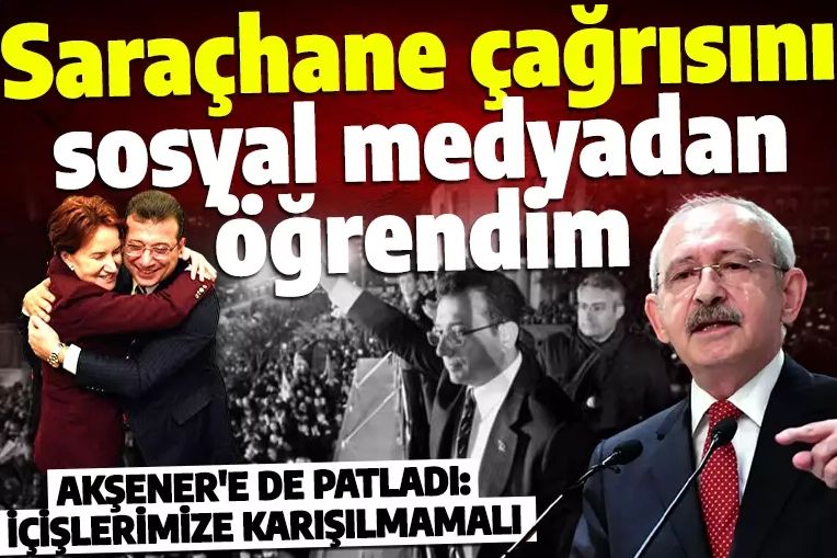 Kılıçdaroğlu: İmamoğlu'nun Saraçhane çağrısını sosyal medyadan öğrendim