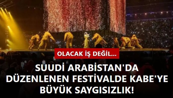 Suudi Arabistan'da düzenlenen bir müzik festivalinde Kabe'ye büyük saygısızlık!