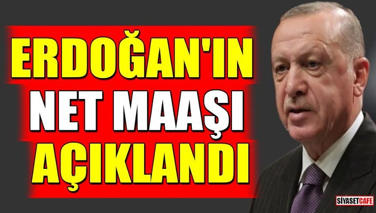 Cumhurbaşkanı Erdoğan'ın net maaşı açıklandı