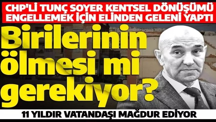 İzmir'de CHP'nin kentsel dönüşüm karşıtlığı! Vatandaşlar 'Birilerinin ölmesi mi gerekiyor?' diyerek tepki göstermişti