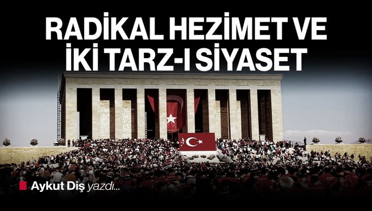 Radikal hezimet ve iki tarz-ı siyaset