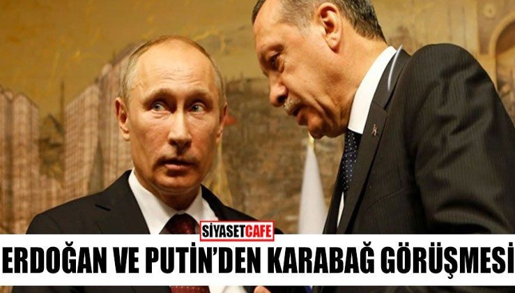 Erdoğan ve Putin'den Karabağ görüşmesi