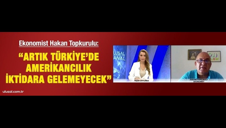 “Artık Türkiye’de Amerikancılık iktidara gelemeyecek”