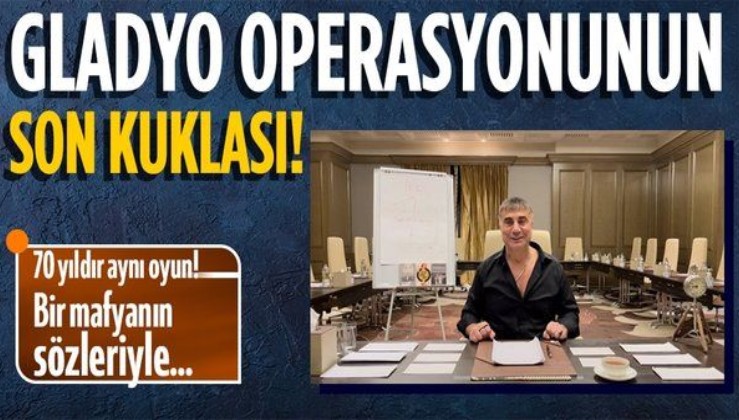 Gladyo operasyonunun son kuklası suç örgütü lideri Sedat Peker!