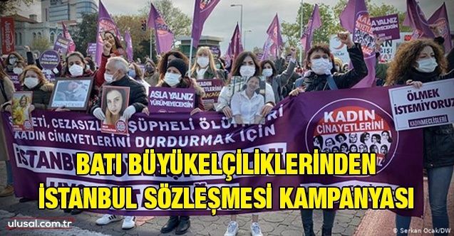Batı Büyükelçiliklerinden İstanbul Sözleşmesi kampanyası