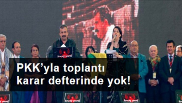 PKK’nın katıldığı toplantı karar defterinde yok!