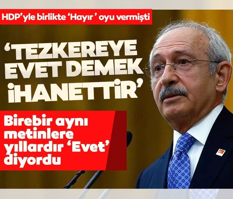HDP'yle birlikte 'Hayır' demişti! Kılıçdaroğlu'ndan tepki çeken sözler: Tezkereye 'Evet' demek Cumhuriyet'e ihanettir