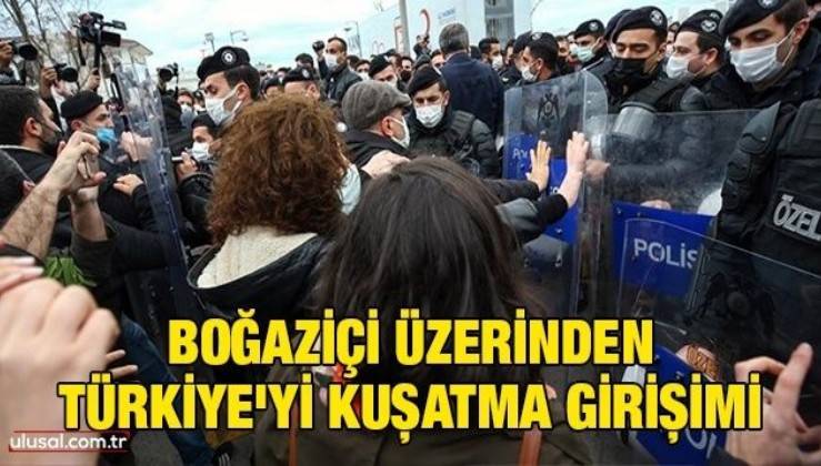 Boğaziçi üzerinden Türkiye'yi kuşatma girişimi