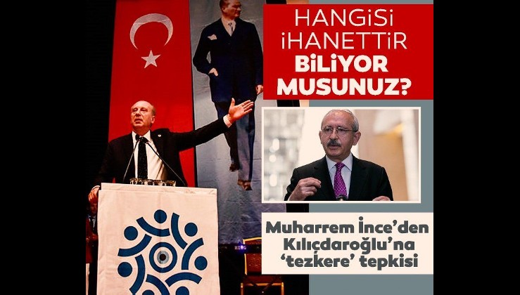 Muharrem İnce'den "Tezkereye 'Evet' demek ihanettir" diyen Kemal Kılıçdaroğlu'na tepki