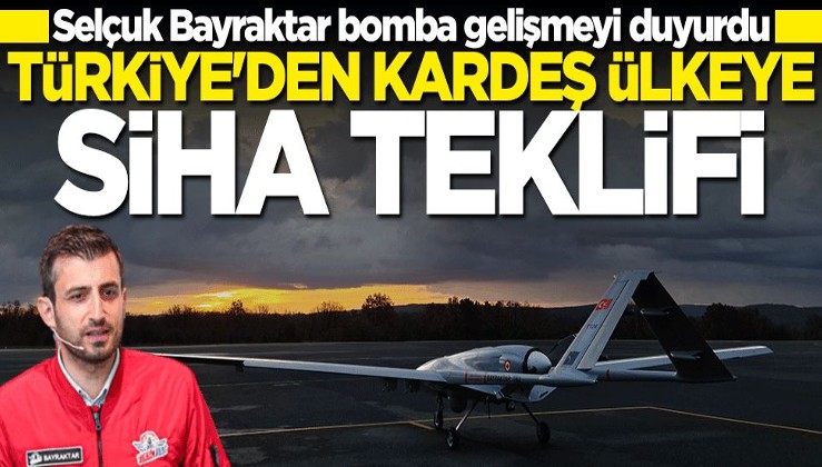 Selçuk Bayraktar duyurdu... Türkiye'den kardeş ülkeye SİHA teklifi