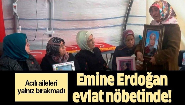 Son dakika: Emine Erdoğan'dan evlat nöbetindeki ailelere ziyaret.