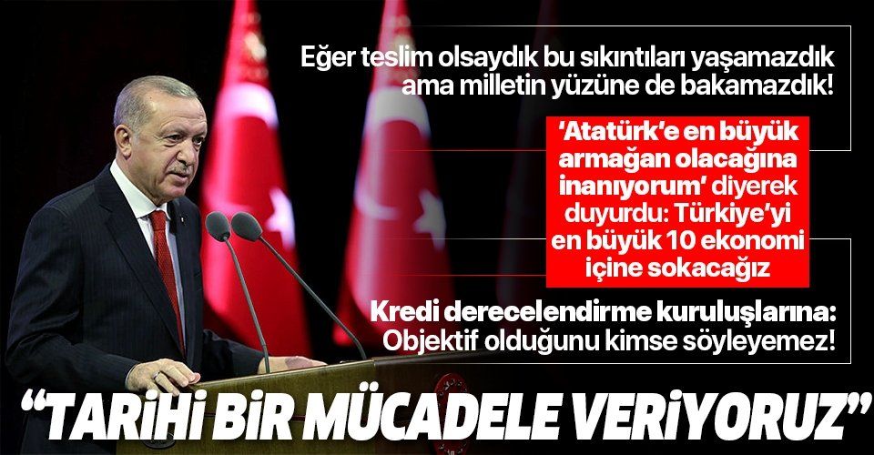 Cumhurbaşkanı Erdoğan: "Mücadelemizi Gazi Mustafa Kemal Atatürk'ün arzu ettiği şekilde sürdürüyoruz"