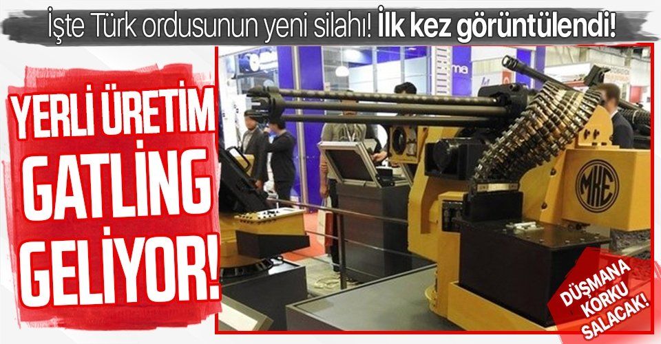 İşte Türk ordusunun yeni silahı! İlk kez görüntülendi! Yerli üretim Gatling geliyor!