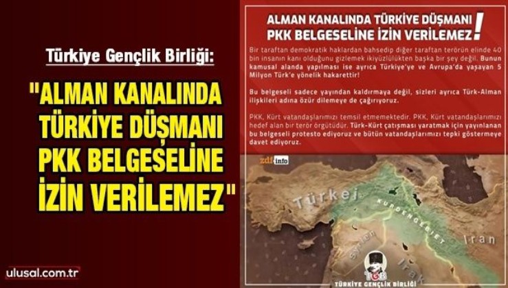Türkiye Gençlik Birliği: ''Alman kanalında Türkiye düşmanı PKK belgeseline izin verilemez''