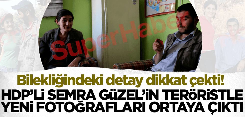 HDP'li Semra Güzel'in teröristle yeni fotoğrafları ortaya çıktı! Bilekliğindeki detay dikkat çekti