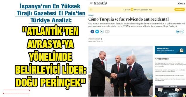 İspanya’nın En Yüksek Tirajlı Gazetesi El Pais’ten Türkiye Analizi: Atlantik'ten Avrasya’ya yönelimde belirleyici lider: Doğu Perinçek
