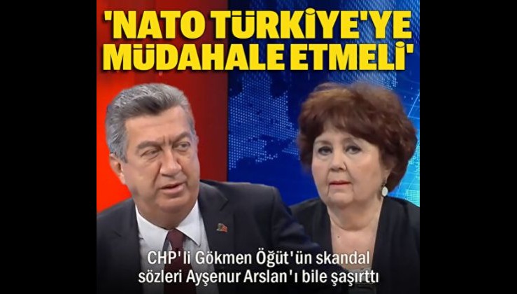 CHP'li Gökmen Öğüt'ün skandal sözleri Ayşenur Arslan'ı bile şaşırttı: NATO Türkiye'ye müdahale etmeli