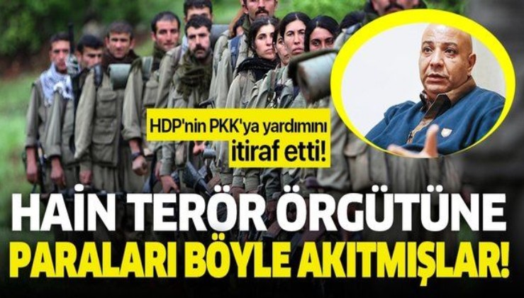 O isim HDP'nin PKK'ya yardımını itiraf etti! Hain terör örgütüne paraları böyle akıtmışlar!.