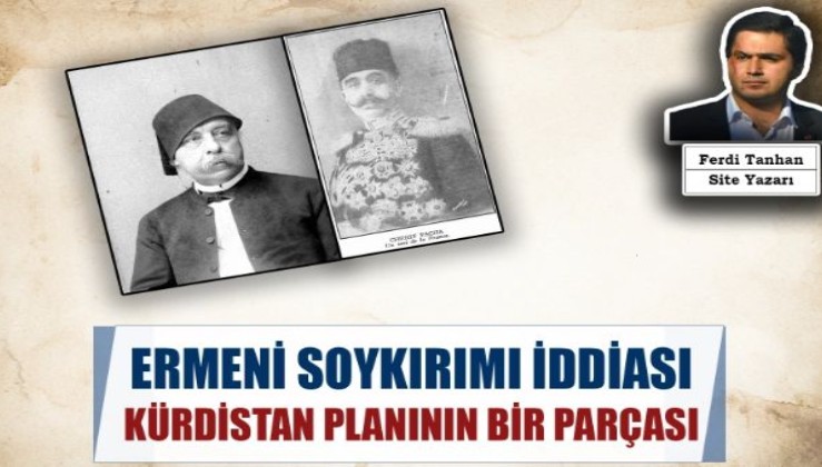 Bugos Nubor ve Şerif Paşa'dan Garo Paylan'a: Ermeni Soykırımı iddiası Kürdistan planının bir parçası