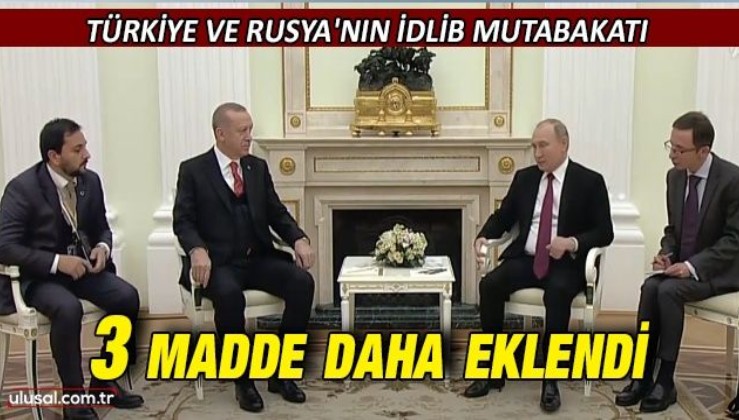Türkiye ve Rusya'nın İdlib mutabakatı: 3 madde daha eklendi