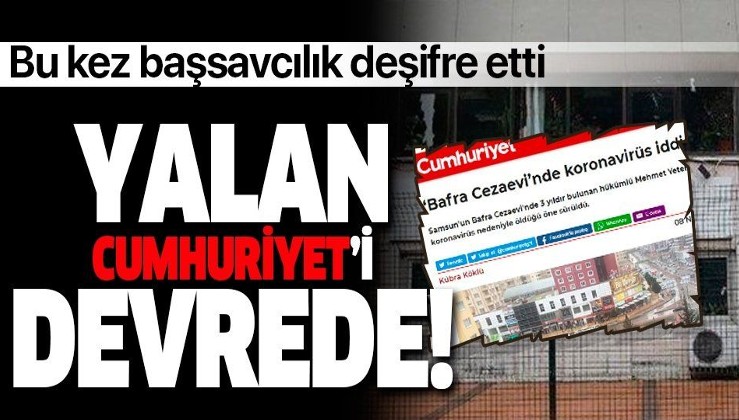 Bafra Cumhuriyet Başsavcılığından Cumhuriyet gazetesinin 'koronavirüs' haberine yalanlama!